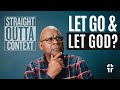 Let go  let god psalm 4610  straight outta context  darrell harrison