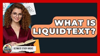 What Is LiquidText? - Ultimate Study Hacks