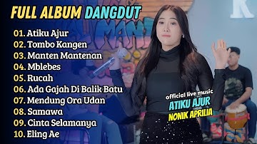 Nonik Aprilia Royal Music - ATIKU AJUR - TOMBO KANGEN || LAGU DANGDUT KOPLO