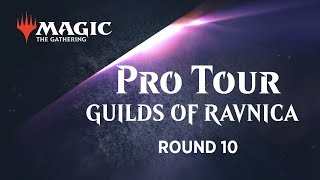 Pro Tour Guilds of Ravnica Round 10 (Draft): Luis Scott-Vargas vs. Samuel Black