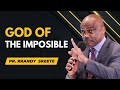 God of the impossible  pastor skeete