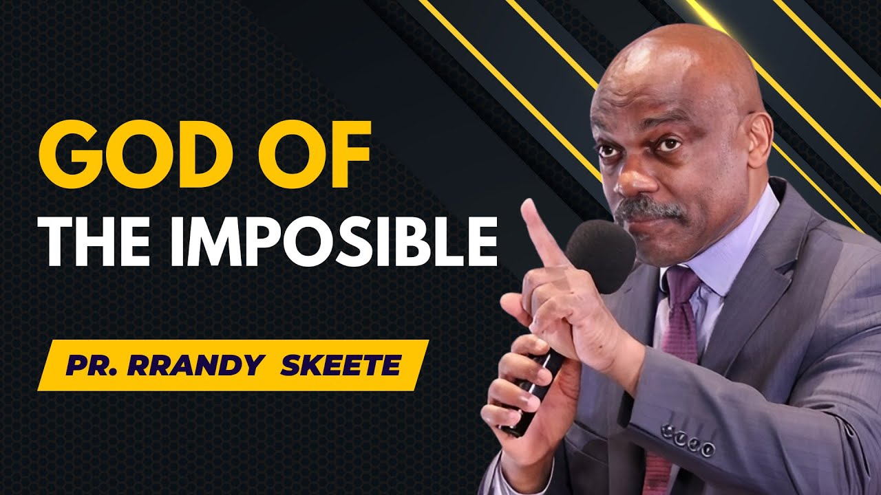 God of the Impossible | Pastor Skeete