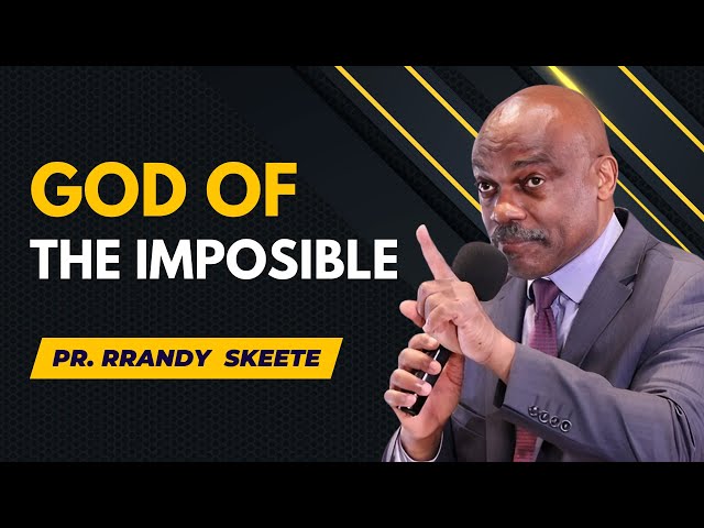 God of the Impossible | Pastor Skeete class=