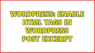 Wordpress: Enable HTML Tags in Wordpress Post excerpt