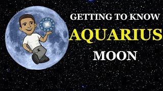 Getting To Know Aquarius Moon Ep.27