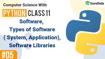 Software, Types of Software( System, Application), Software Libraries | Class 11 Computer Science #5
