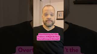 Overthinking Isn’t the Problem. It Might Be Your Neurodivergent Strength #autism #mentalhealth
