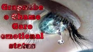 Grapnabe o chame. Garo WhatsApp status video