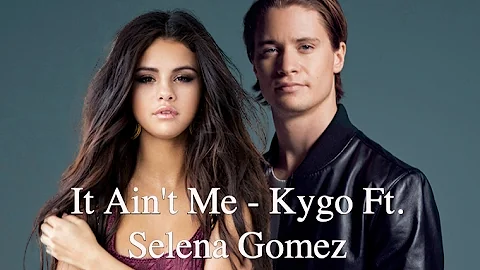 It Ain't Me - Kygo Ft. Selena Gomez | Lyric Video