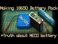 Making 3s [12V] 18650 protected battery pack & truth about meco 4000mAh battery