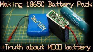 Making 3s [12V] 18650 protected battery pack & truth about meco 4000mAh battery