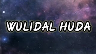 WULIDAL HUDA ( telah lahir pembawa hidayah)