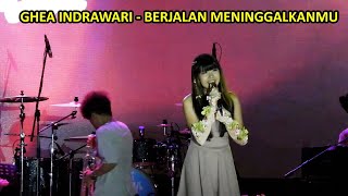 GHEA INDRAWARI - BERJALAN MENINGGALKANMU (LIVE KONSER 2023)