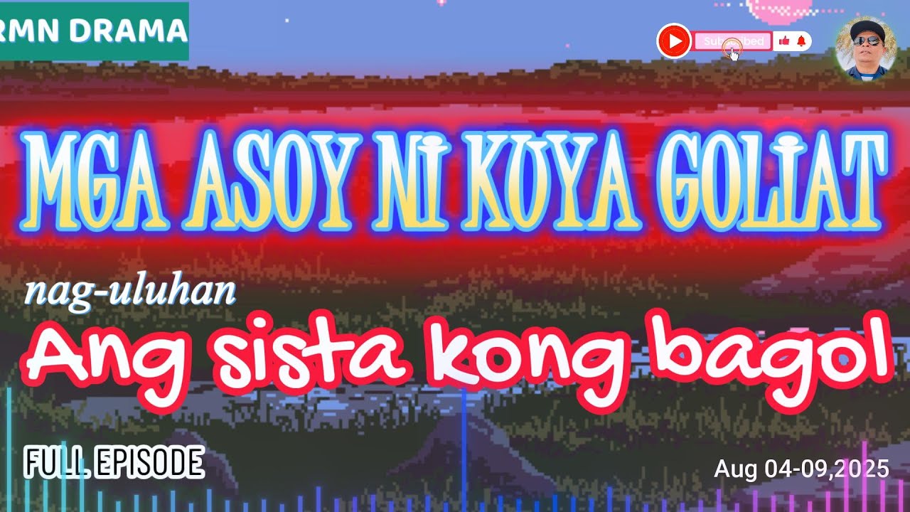 MGA ASOY NI KUYA GOLIAT | AUGUST 09,2025 | FULL EPISODE | ANG SISTA KONG BAGOL | RMN DRAMA BISAYA