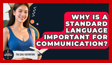 Why Is A Standard Language Important For Communication? - The Daily Definition