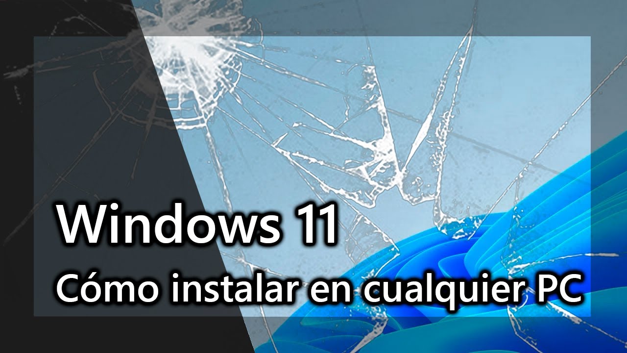 Windows 11 - Cómo instalar en CUALQUIER PC (sin restricciones) - YouTube