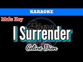 I Surrender by Celine Dion ( Karaoke : Male Key)