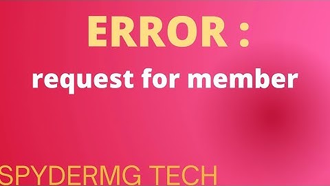 Error: Request For Member | Something Not A Structure Or Union