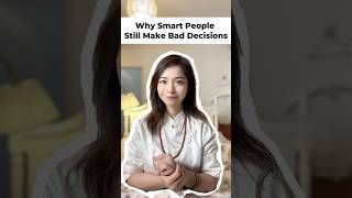 Why smart people still make bad decisions?