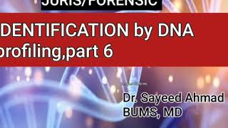 Juris/forensic Medicine|| IDENTIFICATION by DNA profiling, // Bums3rd prof,PART 6