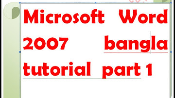 Microsoft Word 2007 bangla tutorial part 1
