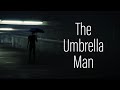 The umbrella man  horror short