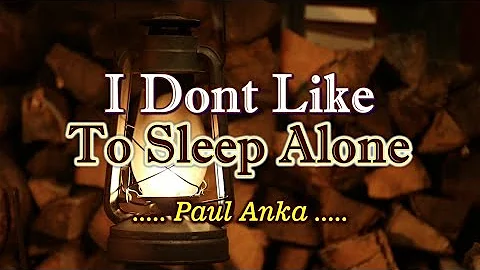 I Don't Like To Sleep Alone - Paul Anka (KARAOKE VERSION)