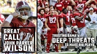 trusting alabamas deep threats to make big plays great call with john parker wilson
