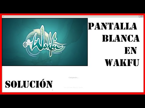 Solución a la pantalla blanca en Wakfu "Metodo A" | Akino-Bioha