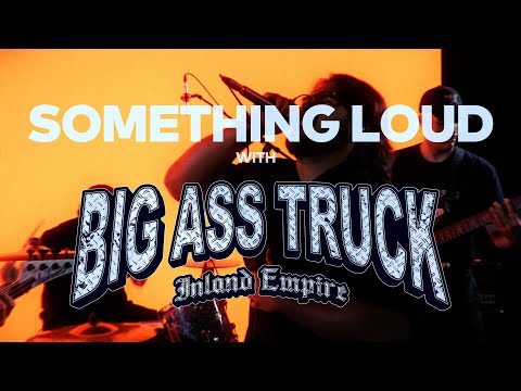 Big Ass Truck - Something Loud [Performance + Interview]