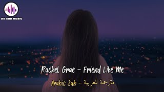 أغنية تيك توك الشهيرة ( 🎶 Friend Like Me ) للمغنية Rachel Grae | مترجمة للعربية | Arabic Sub |
