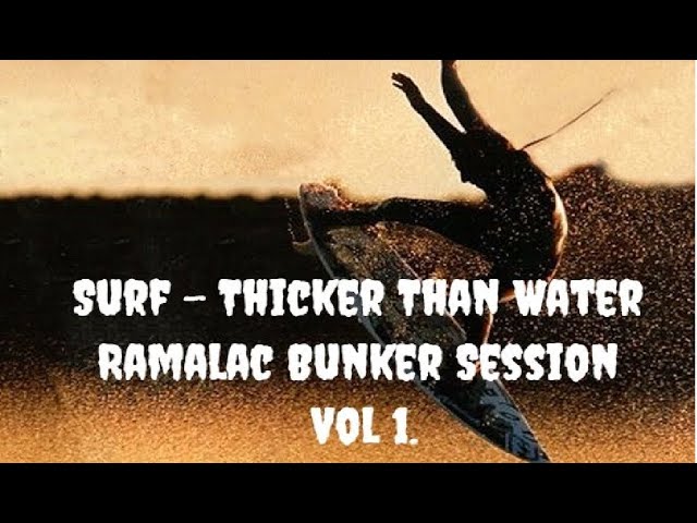 Watch Surf - Thicker Than Water ( Ramalac Bunker Session ) Vol 1. on YouTube Watch Surf - Thicker Than Water ( Ramalac Bunker Session ) Vol 1. on YouTube