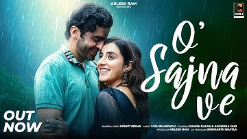 O Sajna Ve - OFFICIAL VIDEO | Mohit Verrmaa | Danish Kalra | Anumeha Jain | Arleen Ram | Shidharth