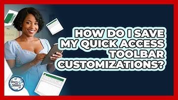 How Do I Save My Quick Access Toolbar Customizations? - Docs and Sheets Pro