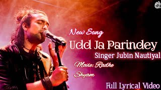 Udd Ja Parindey Lyrics - Jubin Nautiyal | Mithoon | Prabhas, Pooja Hegde | Radhe Shyam