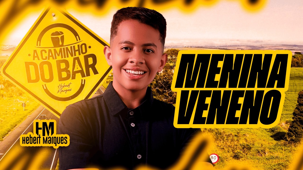 MENINA VENENO - HEBERT MARQUES | AUDIOVISUAL A CAMINHO DO BAR 2026