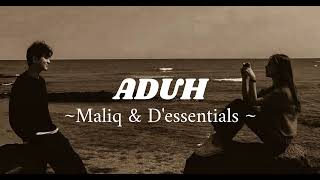 Aduh - Maliq & D'essentials