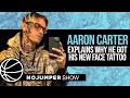 Aaron Carter Explains Why He Got His New Face Tattoo