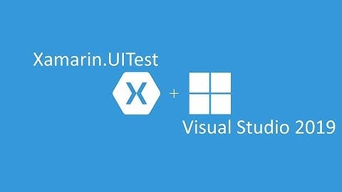 Xamarin UITest & Visual Studio 2019 Community