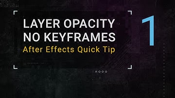 Layer Opacity, No Keyframes | AE Tutorial 1