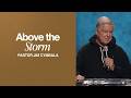 Above the Storm | Pastor Jim Cymbala | Tuesday Prayer Meeting | The Brooklyn Tabernacle
