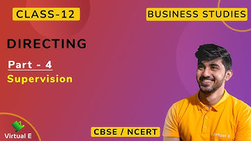 Class 12 Business Studies Chapter 7 | Directing | Part 4 - Supervision