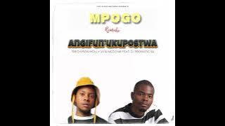 Trechyson Molly vx & Nicco Nk - Mpogo Remake (Angifun’ukupostwa) [ft. DJ Promatic SA]