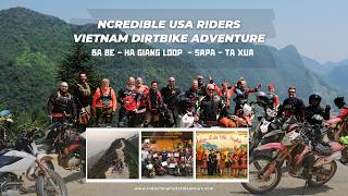 INCREDIBLE USA RIDERS | 8-Day North Vietnam Dirtbike Adventure to Ba Be -Ha Giang - Sapa - Ta Xua