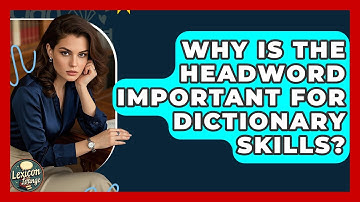 Why Is The Headword Important For Dictionary Skills? - Lexicon Lounge
