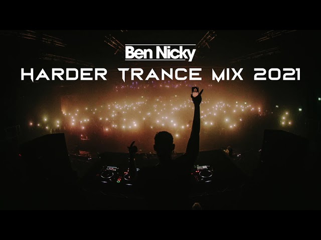 Ben Nicky - Harder Trance Mix 2021 class=