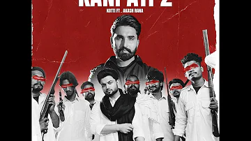 New punjabi song 2023 | Kanpati 2 (Official Song ) Kotti ft Akash Rana | Latest punjabi song 2023