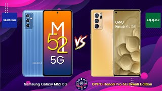 Samsung Galaxy M52 5G Vs OPPO Reno6 Pro 5G Diwali Edition