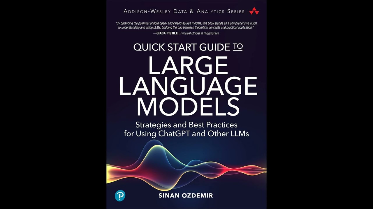 Sinan Ozdemir - Quick Start Guide to Large Language Models