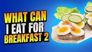 What can you eat for breakfast with type 2 diabetes? Video 2